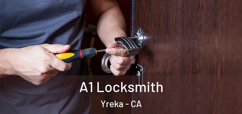  A1 Locksmith Yreka - CA