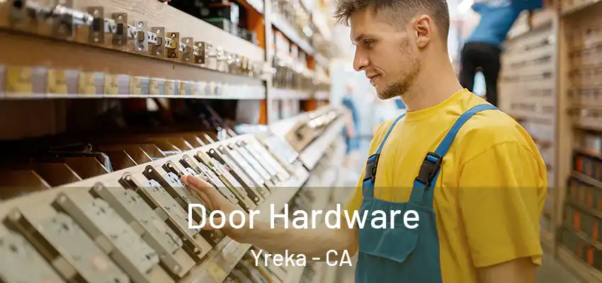Door Hardware Yreka - CA