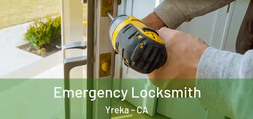  Emergency Locksmith Yreka - CA