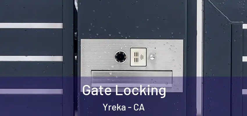  Gate Locking Yreka - CA