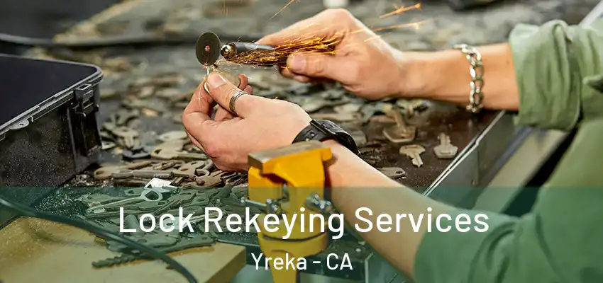  Lock Rekeying Services Yreka - CA
