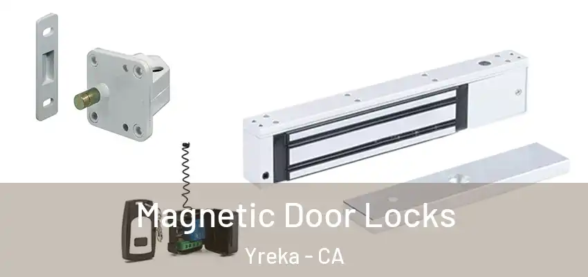 Magnetic Door Locks Yreka - CA