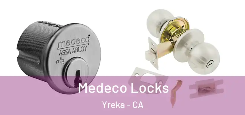 Medeco Locks Yreka - CA