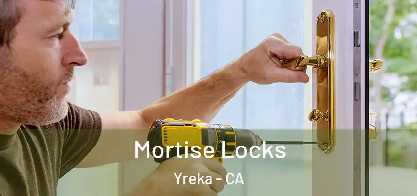  Mortise Locks Yreka - CA