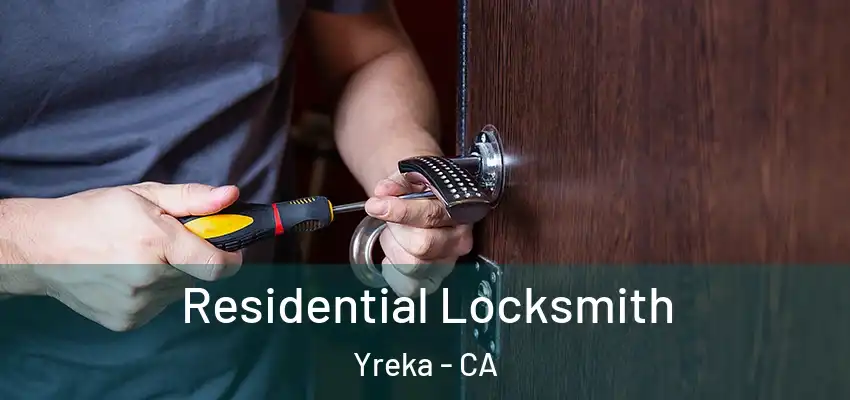  Residential Locksmith Yreka - CA