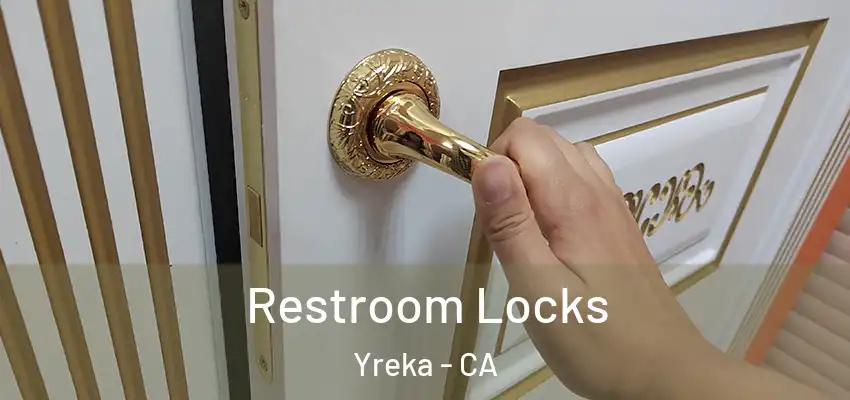  Restroom Locks Yreka - CA
