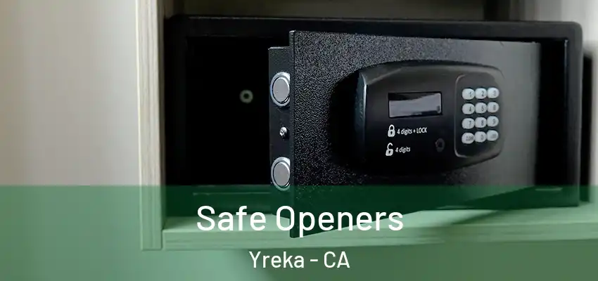  Safe Openers Yreka - CA