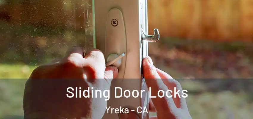 Sliding Door Locks Yreka - CA